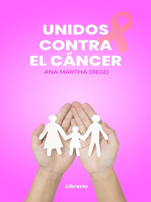 Title details for Unidos contra el Cáncer by Ana Martha Diego - Available